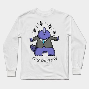 Its Payday Long Sleeve T-Shirt